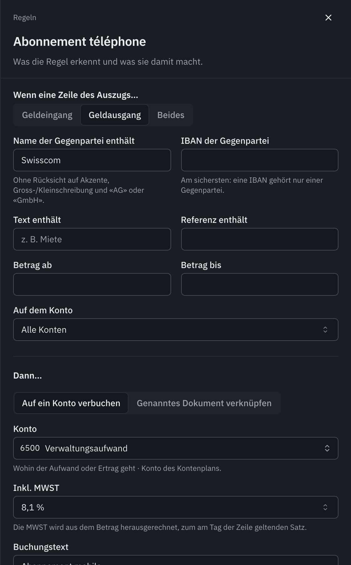Das Formular der Regel Abonnement téléphone: Geldausgang, Name der Gegenpartei enthält Swisscom, auf das Konto 6500 Verwaltungsaufwand verbuchen, inklusive MWST zu 8,1 % und mit dem Buchungstext.