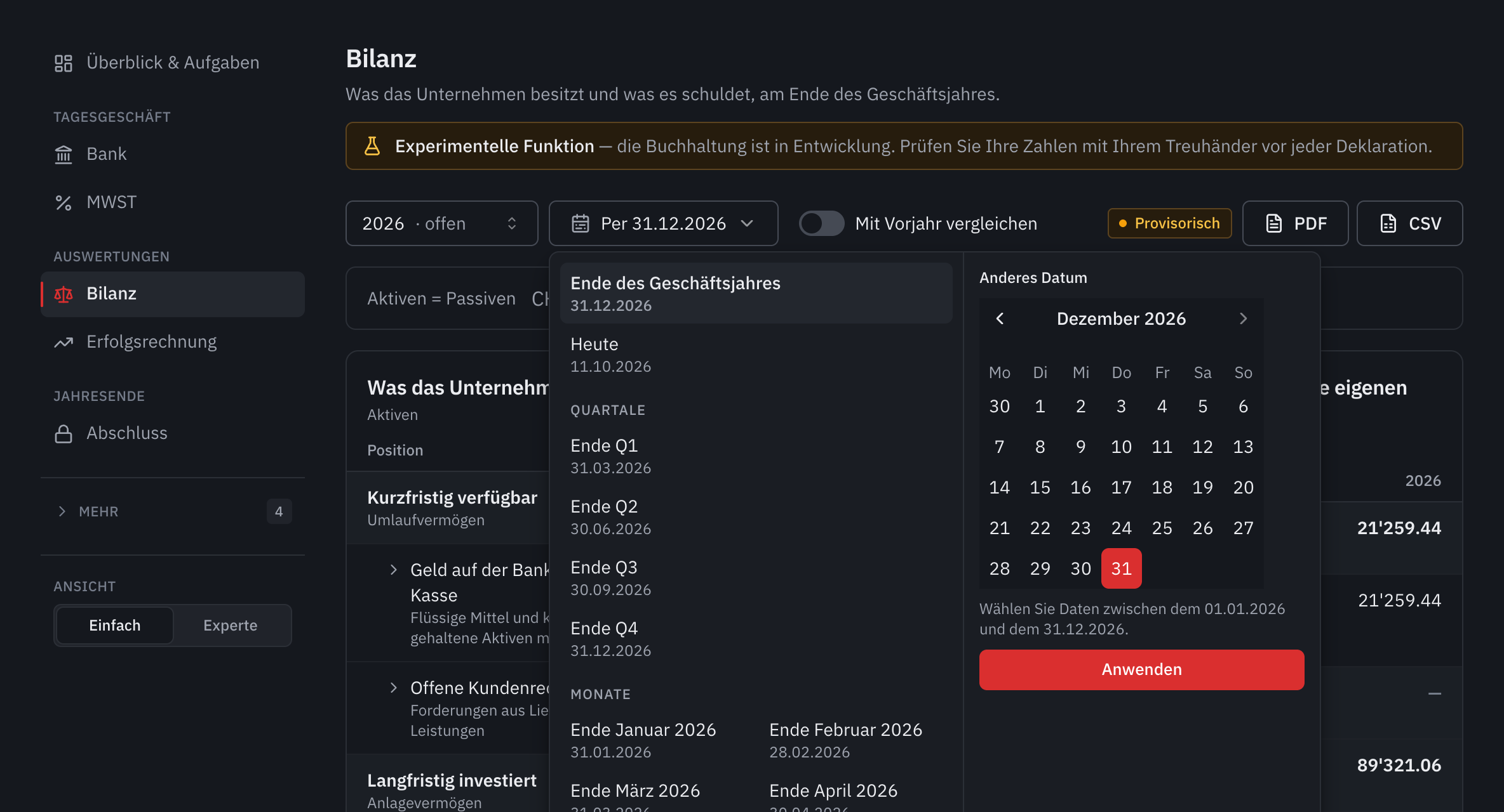 Die Wahl des Bilanzstichtags: Ende des Geschäftsjahres, heute, Ende jedes Quartals und jedes Monats oder ein anderes Datum im Kalender.