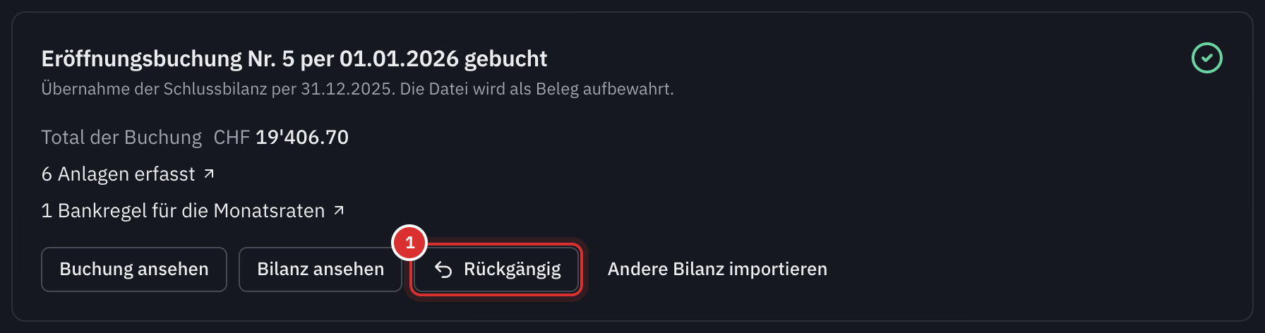 Die gebuchte Eröffnung: die Nummer und das Total der Buchung, sechs erfasste Anlagen und eine Bankregel sowie die Schaltflächen Buchung ansehen, Bilanz ansehen und Rückgängig.