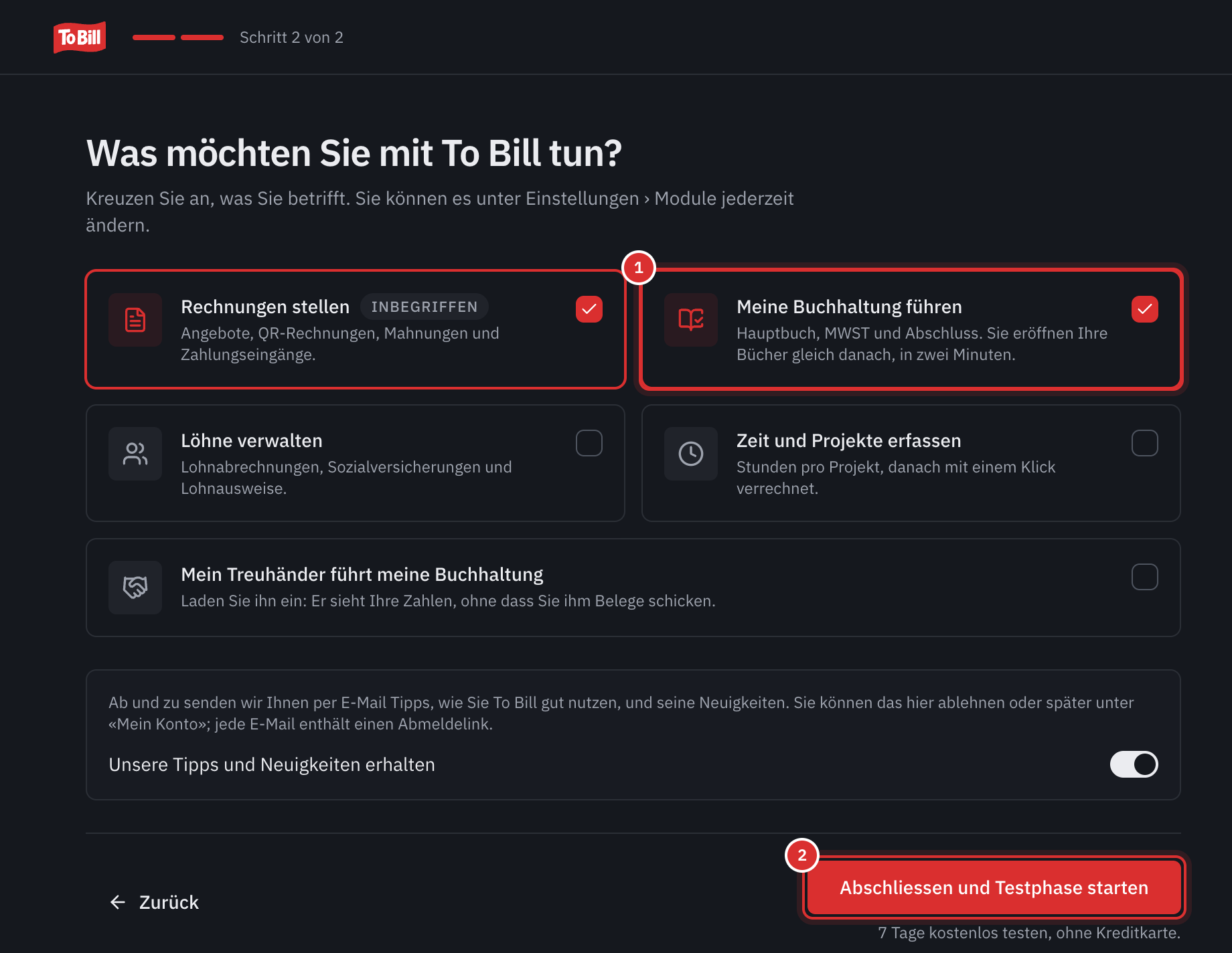 Der Schritt Was möchten Sie mit To Bill tun?: Rechnungen stellen inbegriffen, Meine Buchhaltung führen angekreuzt, darunter Löhne, Zeit und Treuhänder, der eingeschaltete Schalter Unsere Tipps und Neuigkeiten erhalten und die Schaltfläche Abschliessen und Testphase starten.