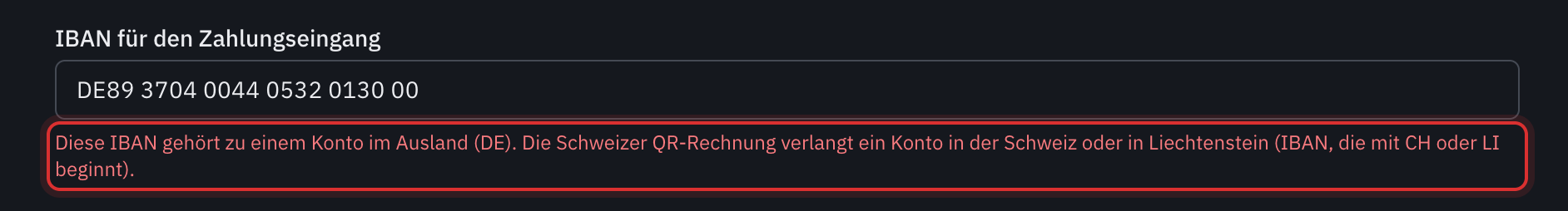 Eine deutsche IBAN in IBAN für den Zahlungseingang und die rote Zeile: Diese IBAN gehört zu einem Konto im Ausland, die Schweizer QR-Rechnung verlangt ein Konto in der Schweiz oder in Liechtenstein.