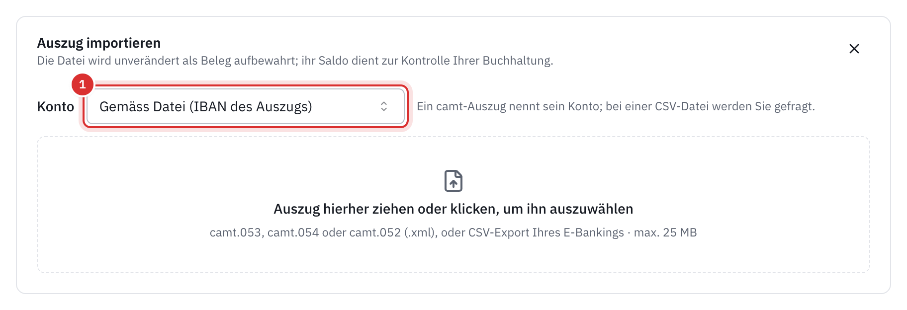 Der Bereich Auszug importieren: die Wahl des Kontos, Gemäss Datei (IBAN des Auszugs), und die Fläche zum Ablegen der Datei, camt.053, camt.054 oder camt.052, oder CSV-Export, max. 25 MB.