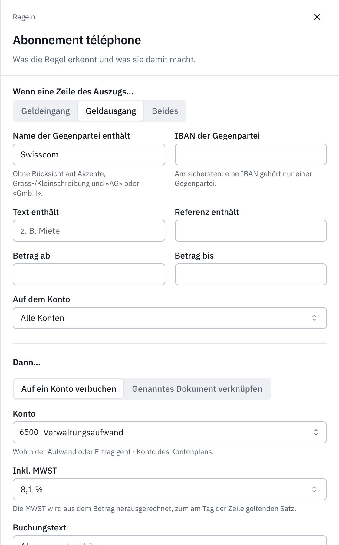 Das Formular der Regel Abonnement téléphone: Geldausgang, Name der Gegenpartei enthält Swisscom, auf das Konto 6500 Verwaltungsaufwand verbuchen, inklusive MWST zu 8,1 % und mit dem Buchungstext.