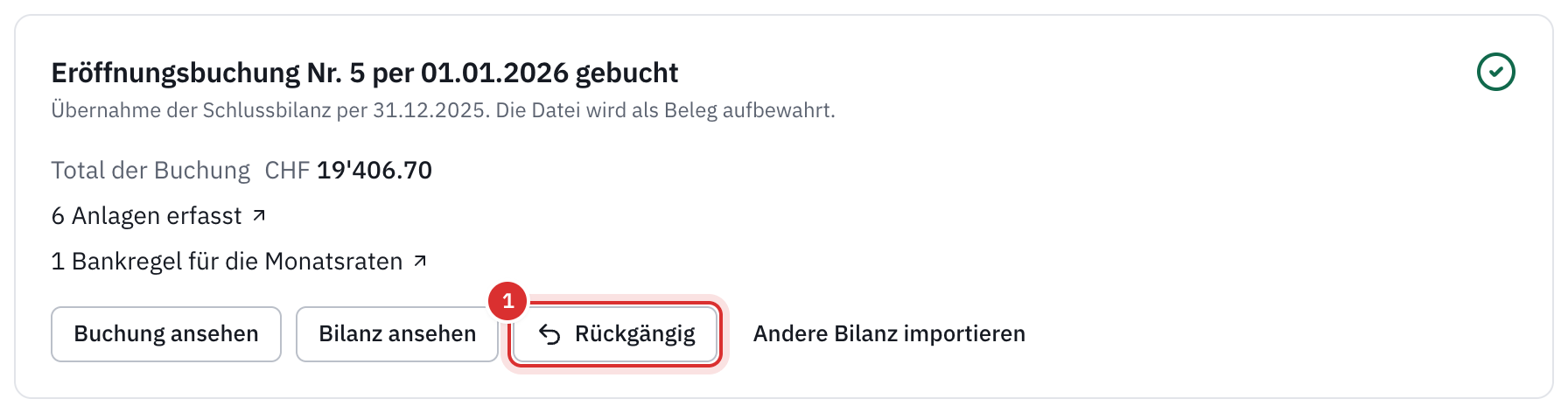 Die gebuchte Eröffnung: die Nummer und das Total der Buchung, sechs erfasste Anlagen und eine Bankregel sowie die Schaltflächen Buchung ansehen, Bilanz ansehen und Rückgängig.