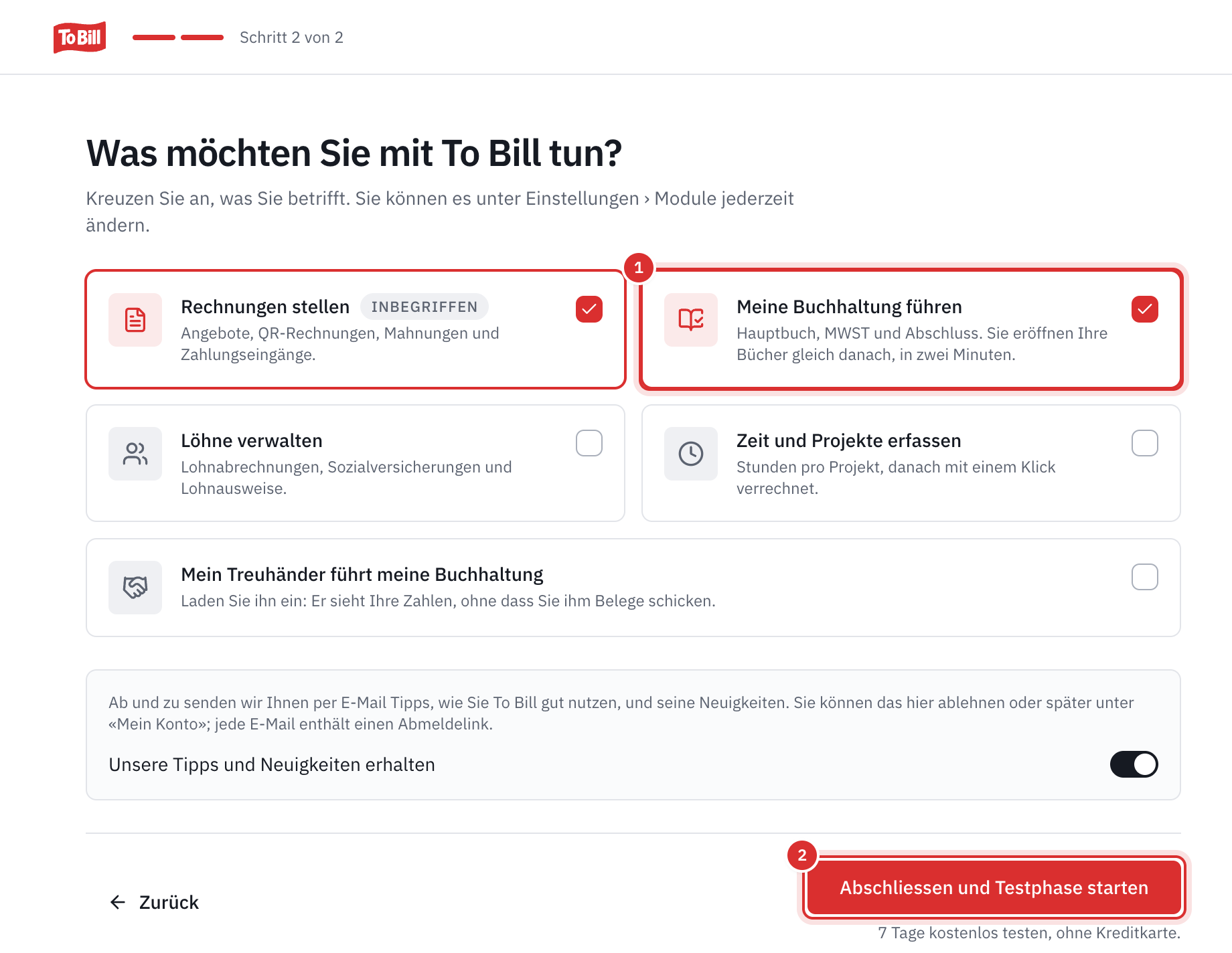 Der Schritt Was möchten Sie mit To Bill tun?: Rechnungen stellen inbegriffen, Meine Buchhaltung führen angekreuzt, darunter Löhne, Zeit und Treuhänder, der eingeschaltete Schalter Unsere Tipps und Neuigkeiten erhalten und die Schaltfläche Abschliessen und Testphase starten.