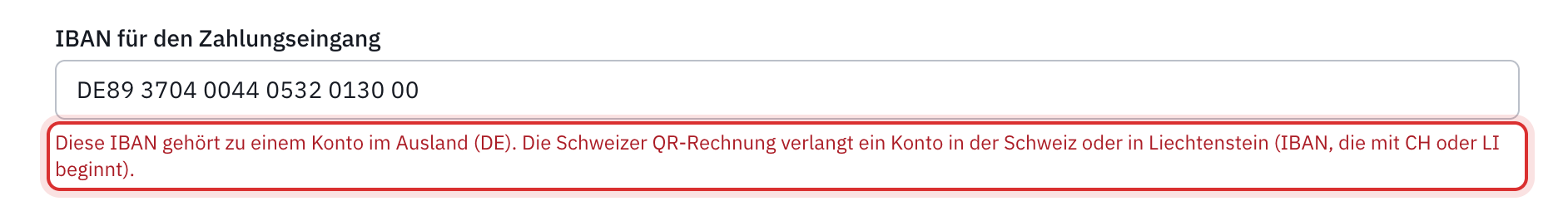 Eine deutsche IBAN in IBAN für den Zahlungseingang und die rote Zeile: Diese IBAN gehört zu einem Konto im Ausland, die Schweizer QR-Rechnung verlangt ein Konto in der Schweiz oder in Liechtenstein.