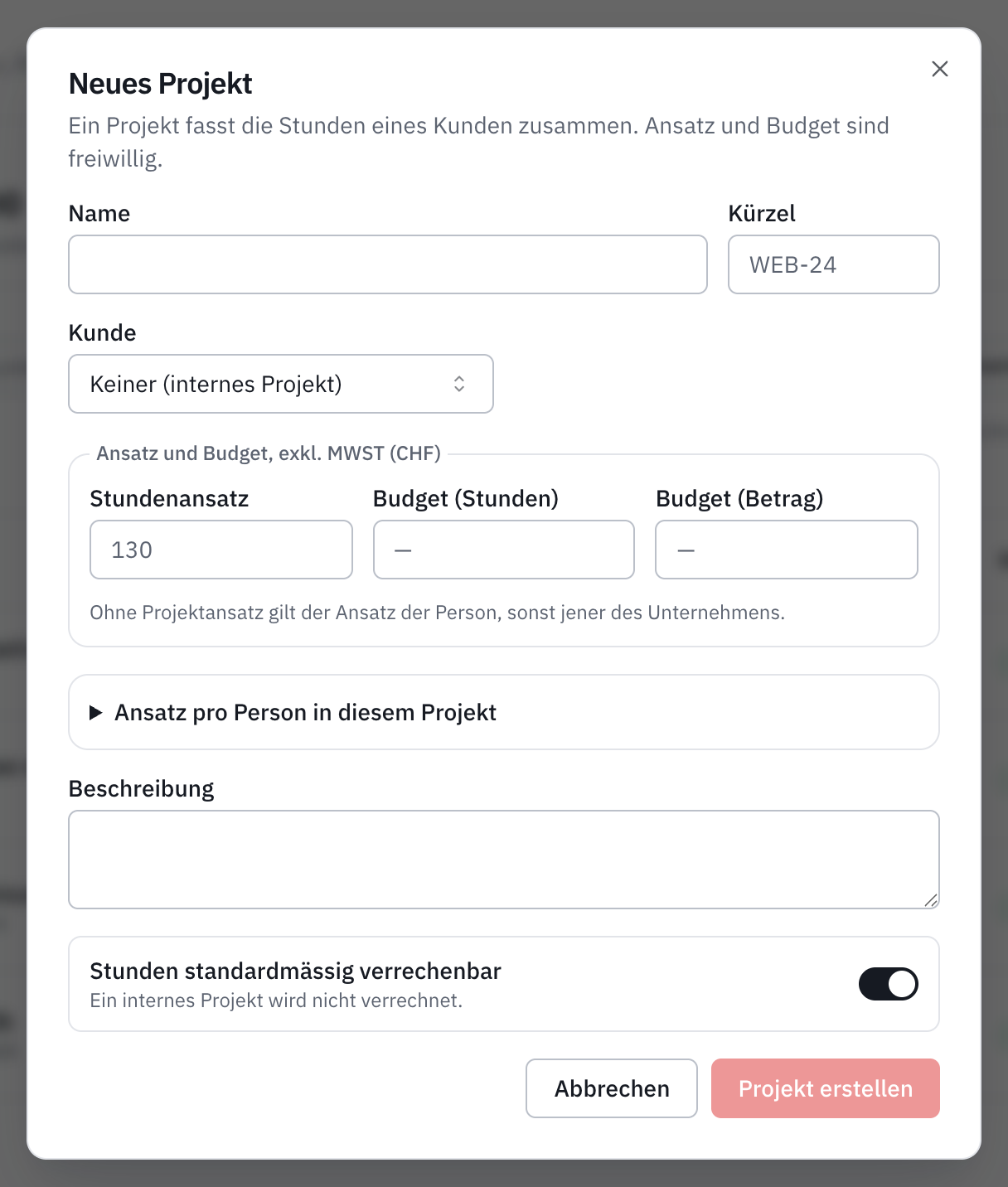 Das Fenster Neues Projekt: Name, Kürzel, Kunde, Ansatz und Budget, Ansatz pro Person, Beschreibung und Stunden standardmässig verrechenbar.