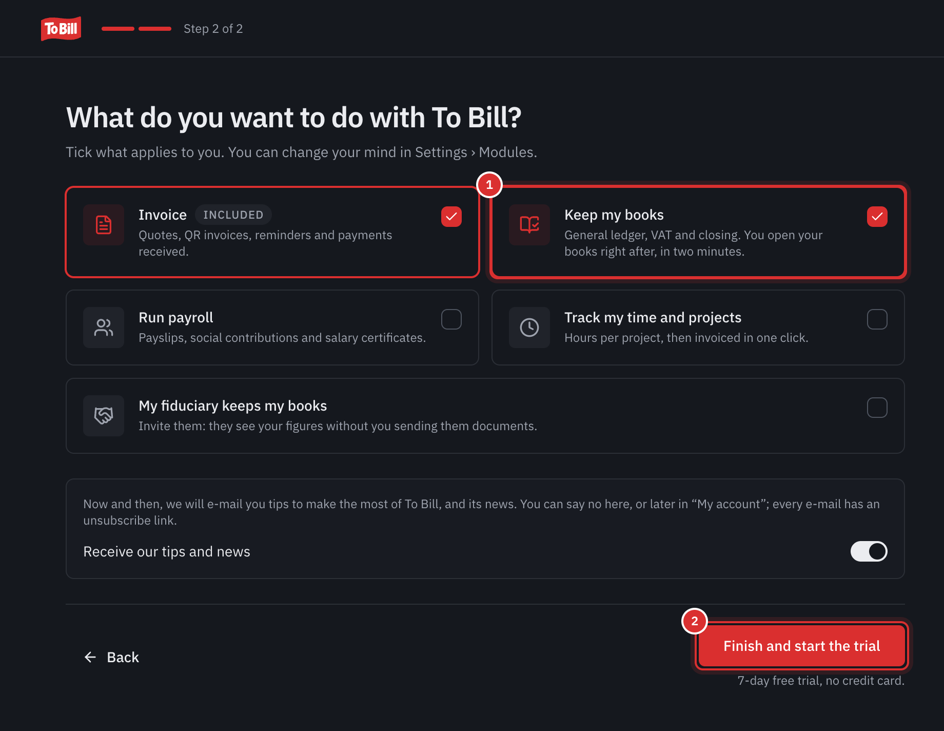 The What do you want to do with To Bill? screen: Invoice included, Keep my books ticked, payroll, time and the fiduciary, the Receive our tips and news switch turned on, and the Finish and start the trial button.