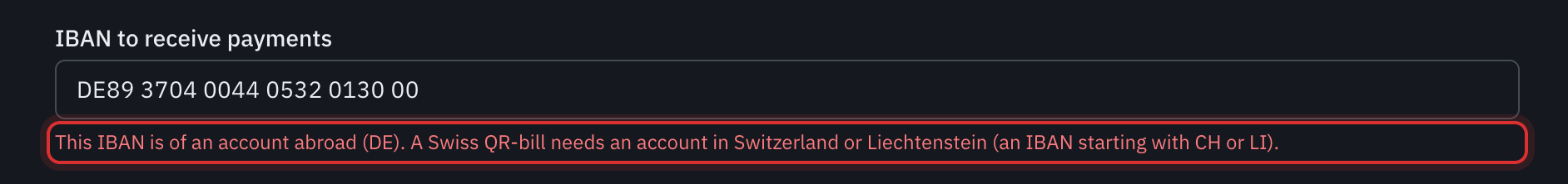 A German IBAN typed into IBAN to receive payments, and the red line: this IBAN is of an account abroad, a Swiss QR-bill needs an account in Switzerland or Liechtenstein.