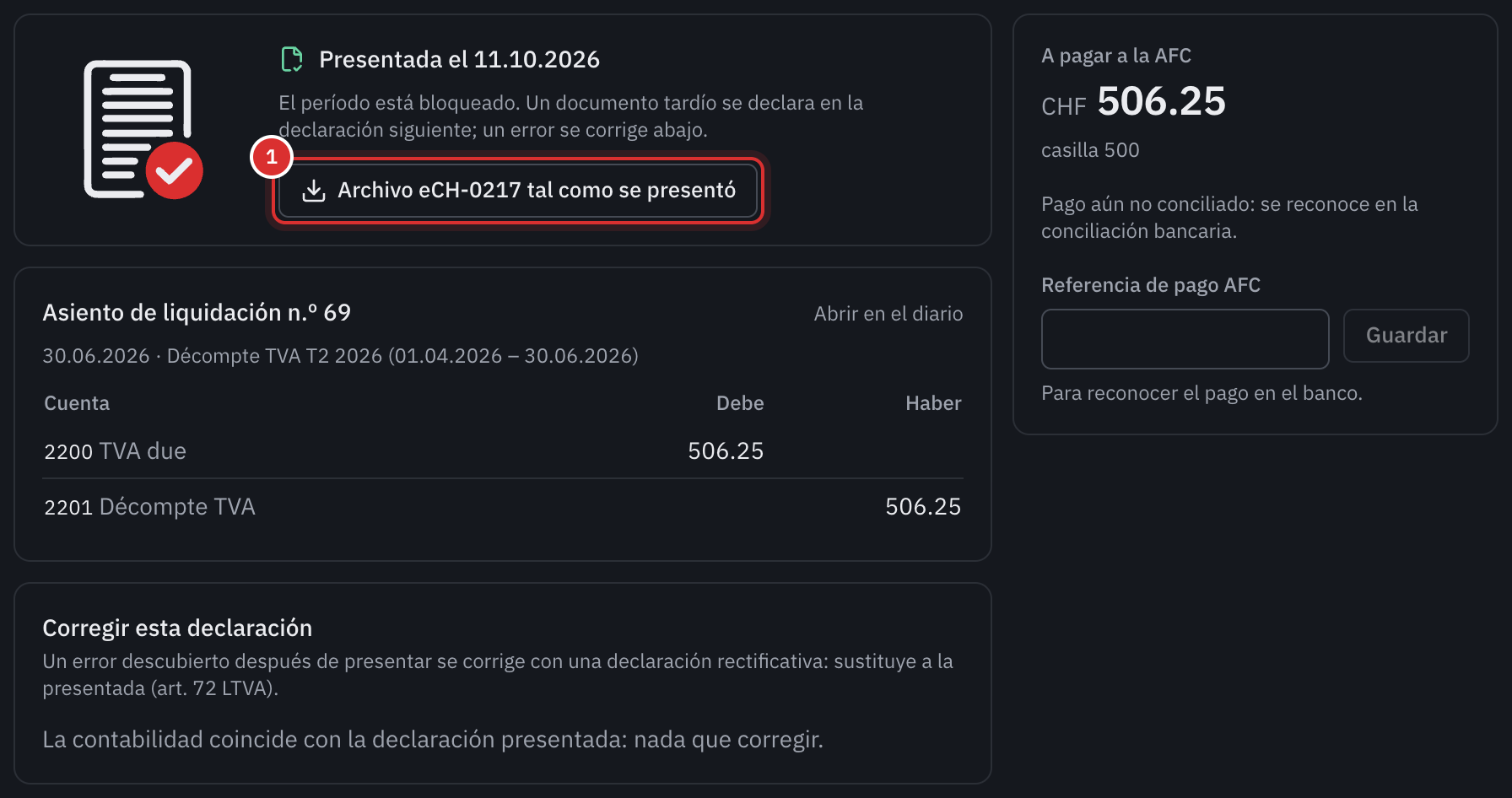 Una declaración presentada: la fecha de presentación, el archivo eCH-0217 tal como se presentó, el asiento de liquidación, el importe pagado y la tarjeta Corregir esta declaración.