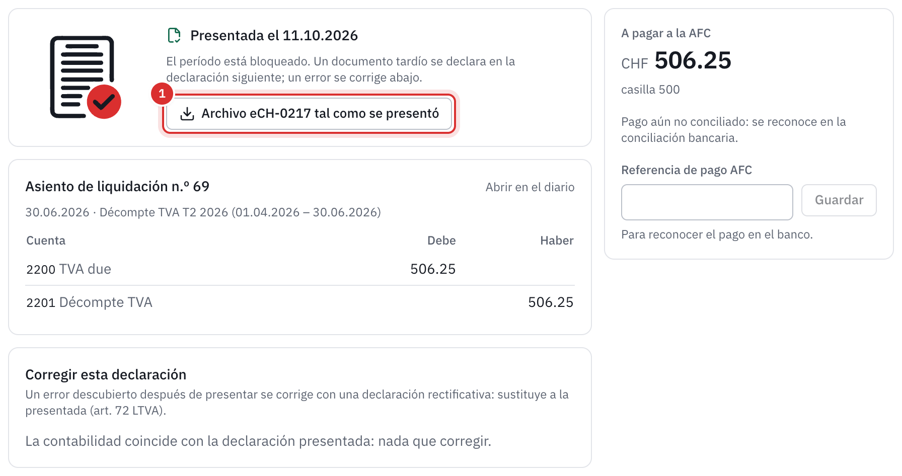 Una declaración presentada: la fecha de presentación, el archivo eCH-0217 tal como se presentó, el asiento de liquidación, el importe pagado y la tarjeta Corregir esta declaración.