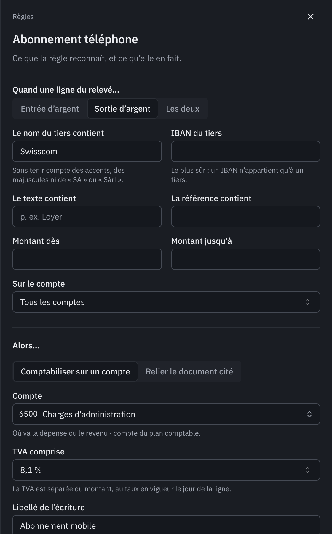 Le formulaire de la règle Abonnement téléphone : sortie d’argent, le nom du tiers contient Swisscom, comptabiliser sur le compte 6500 Charges d’administration, avec la TVA à 8,1 % comprise et le libellé de l’écriture.