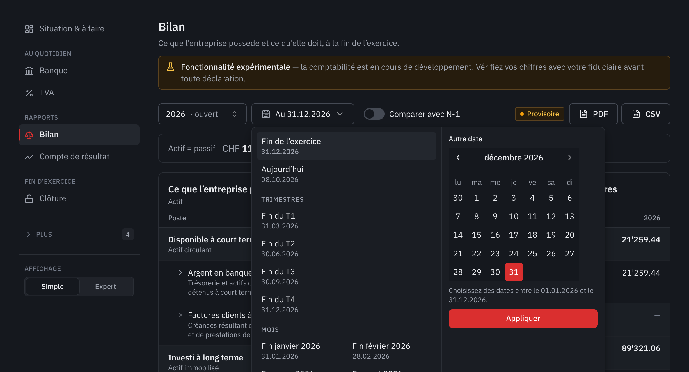 Le choix de la date du bilan : fin de l’exercice, aujourd’hui, fin de chaque trimestre et de chaque mois, ou une autre date au calendrier.