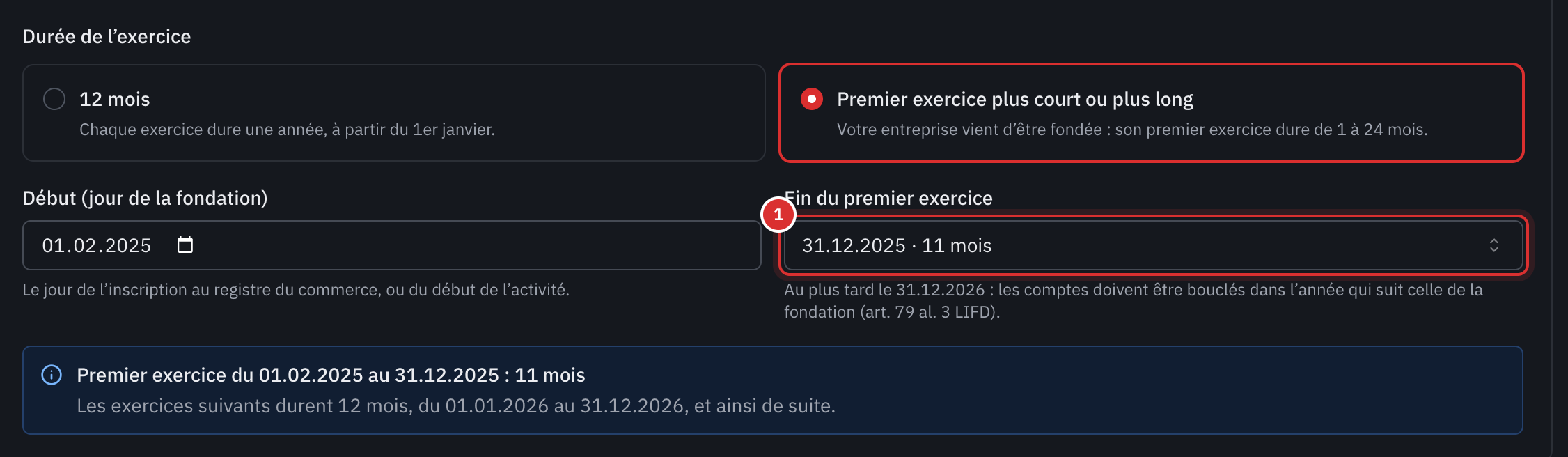 Votre premier exercice : Premier exercice plus court ou plus long choisi, du 01.02.2025 au 31.12.2025, soit 11 mois.