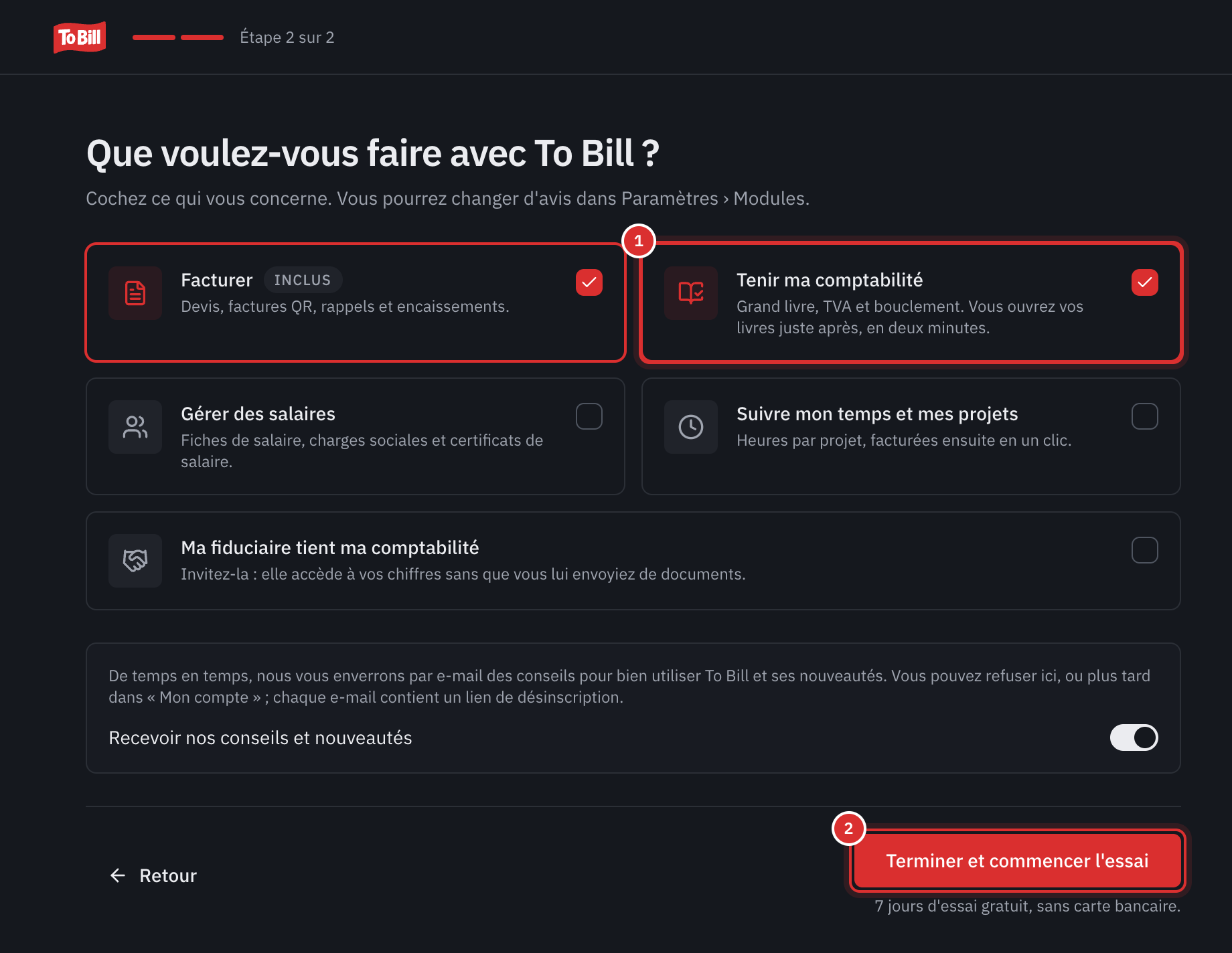 L’écran Que voulez-vous faire avec To Bill ? : Facturer inclus, Tenir ma comptabilité coché, les salaires, le temps et la fiduciaire, l’interrupteur Recevoir nos conseils et nouveautés activé, et le bouton Terminer et commencer l’essai.