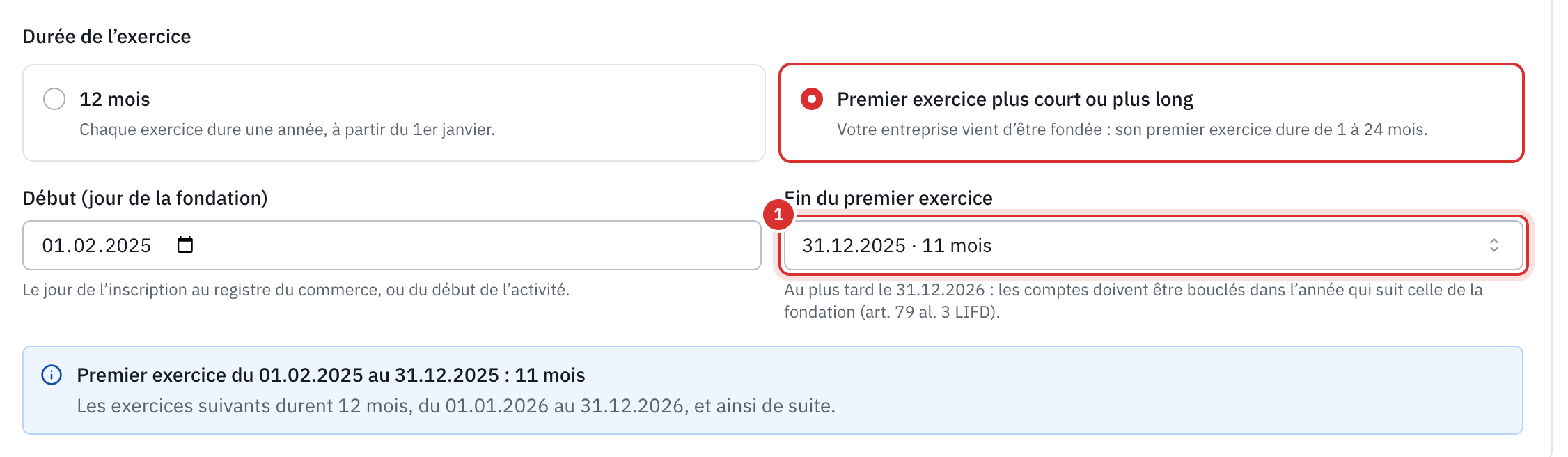 Votre premier exercice : Premier exercice plus court ou plus long choisi, du 01.02.2025 au 31.12.2025, soit 11 mois.