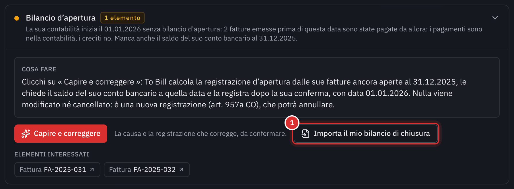 Il punto Bilancio d’apertura della salute dei libri: due fatture del 2025 pagate a gennaio, il pulsante Capire e correggere e il pulsante Importa il mio bilancio di chiusura.