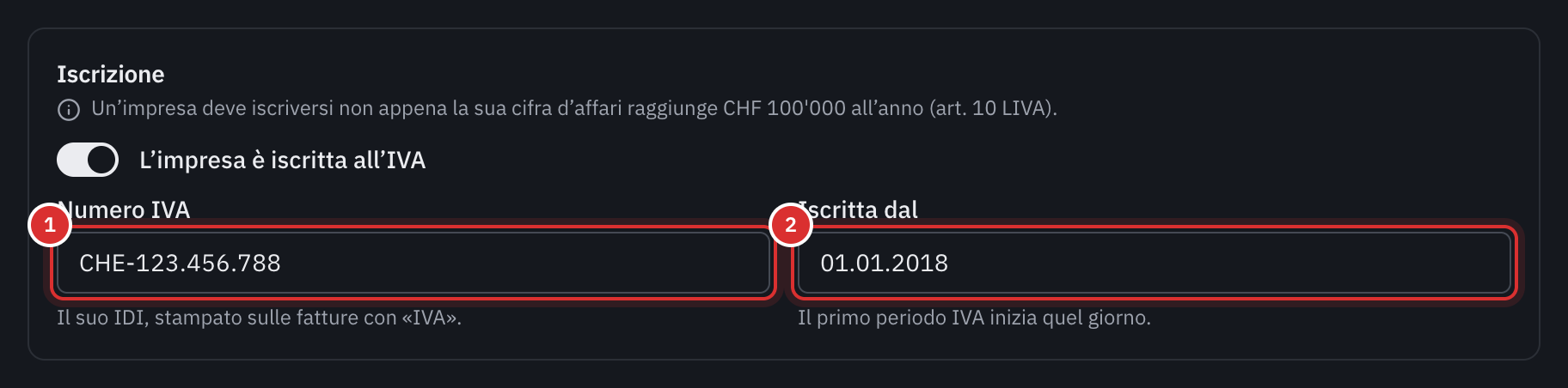 La scheda Iscrizione: l’interruttore L’impresa è iscritta all’IVA, il numero IVA e la data d’iscrizione.