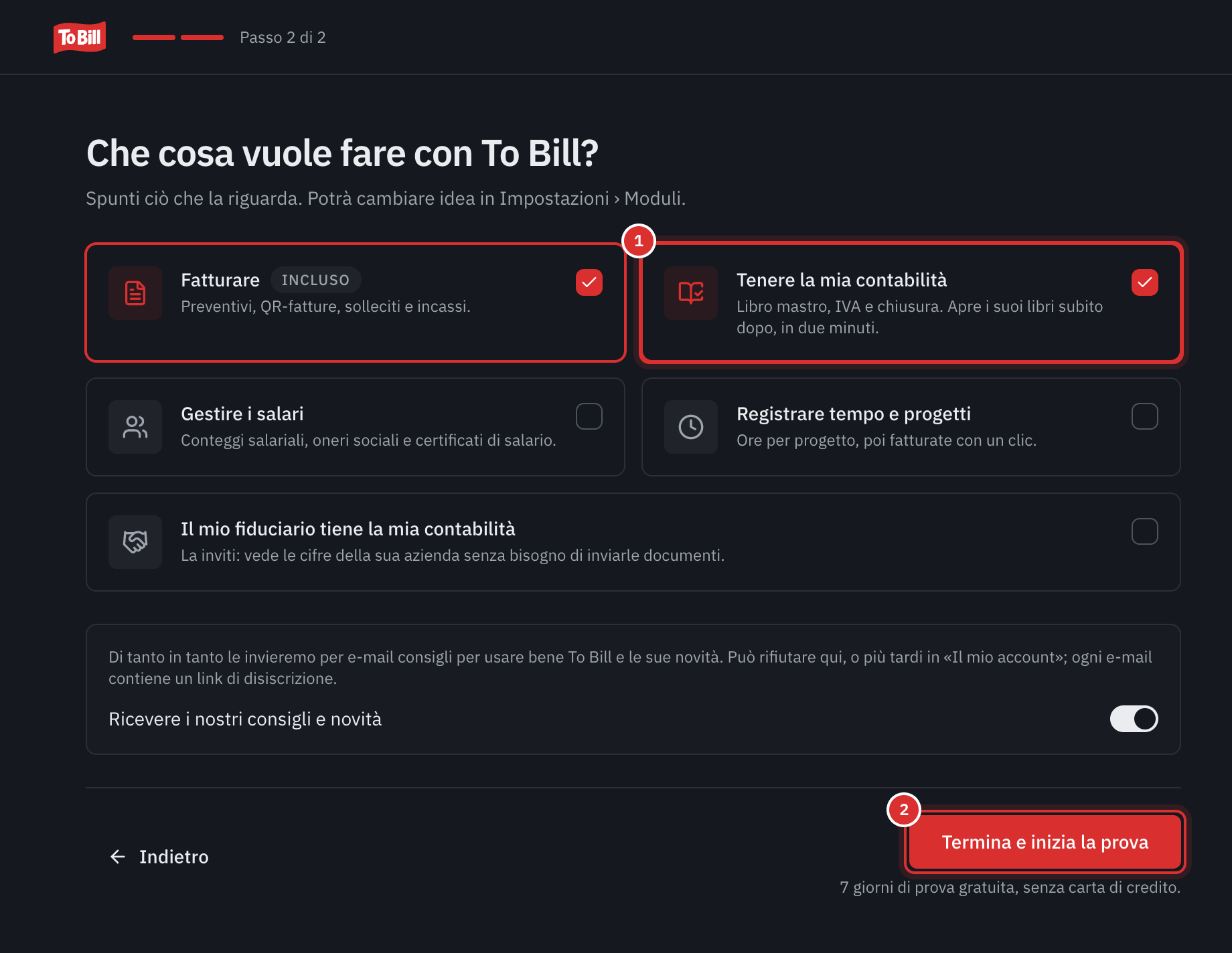La schermata Che cosa vuole fare con To Bill?: Fatturare incluso, Tenere la mia contabilità spuntato, i salari, il tempo e la fiduciaria, l’interruttore Ricevere i nostri consigli e novità attivato, e il pulsante Termina e inizia la prova.