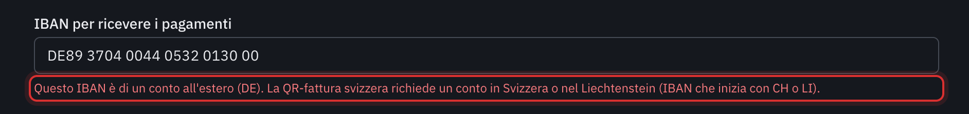 Un IBAN tedesco digitato in IBAN per ricevere i pagamenti, e la riga rossa: questo IBAN è di un conto all’estero, la QR-fattura svizzera richiede un conto in Svizzera o nel Liechtenstein.