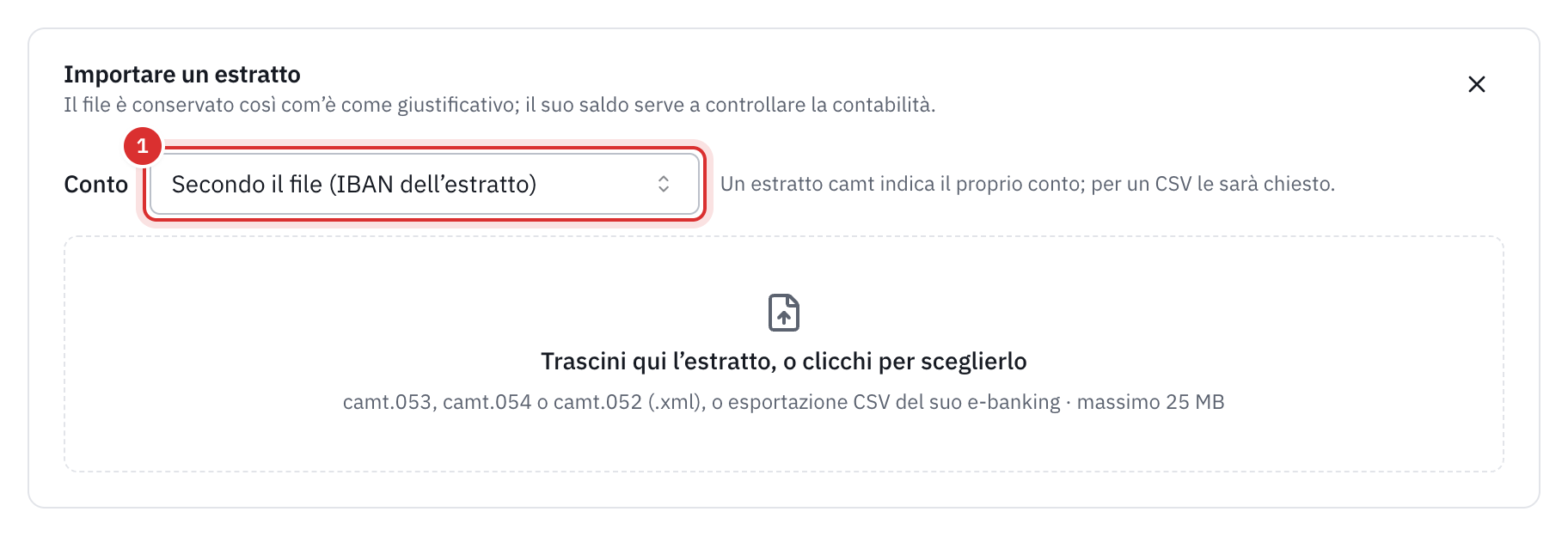 Il riquadro Importare un estratto: la scelta del conto, Secondo il file (IBAN dell’estratto), e la zona in cui depositare il file, camt.053, camt.054 o camt.052, o esportazione CSV, massimo 25 MB.