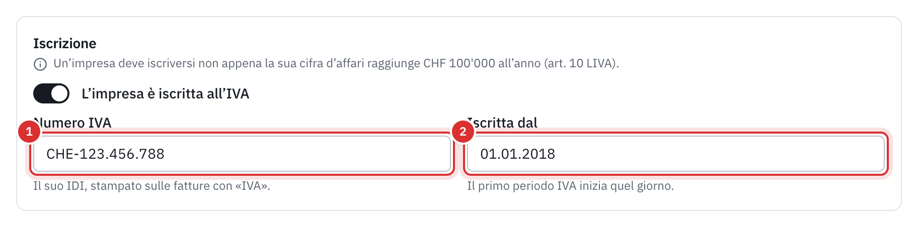 La scheda Iscrizione: l’interruttore L’impresa è iscritta all’IVA, il numero IVA e la data d’iscrizione.