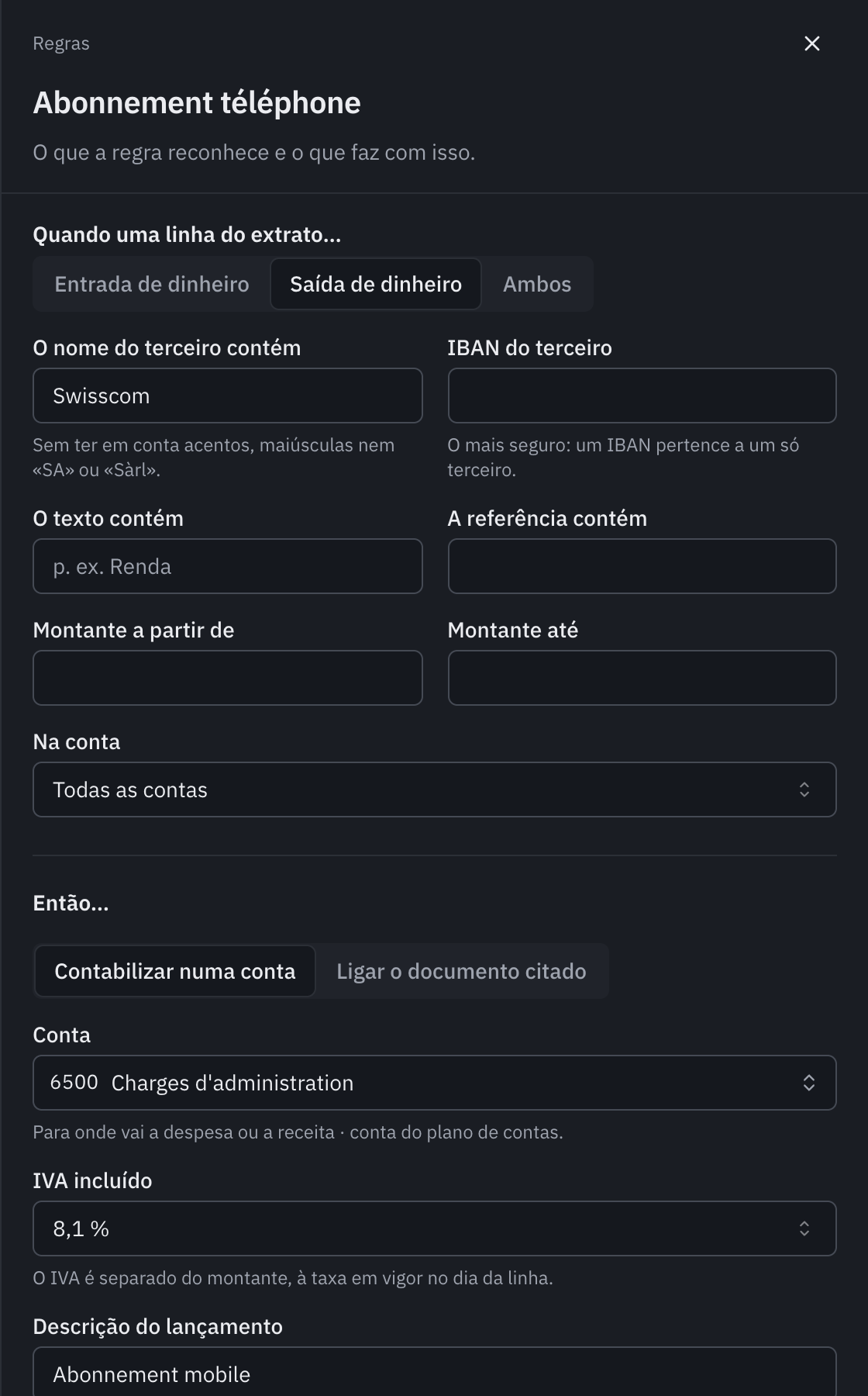 O formulário da regra Assinatura de telefone: saída de dinheiro, o nome do terceiro contém Swisscom, contabilizar na conta 6500 Encargos de administração, com o IVA de 8,1 % incluído e a descrição do lançamento.