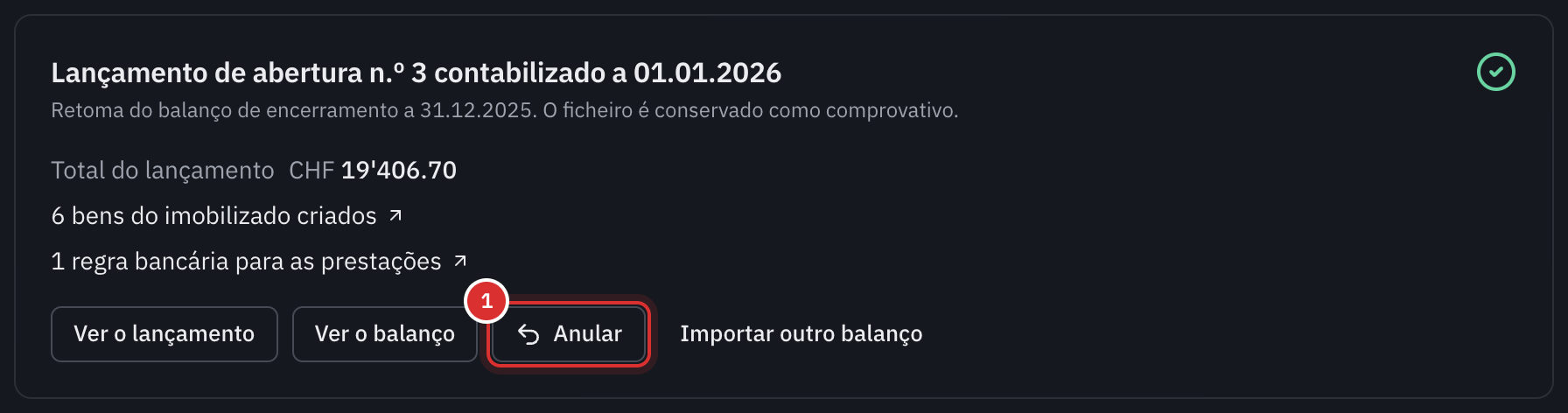 A abertura contabilizada: o número e o total do lançamento, seis bens do imobilizado e uma regra bancária criados, e os botões Ver o lançamento, Ver o balanço e Anular.