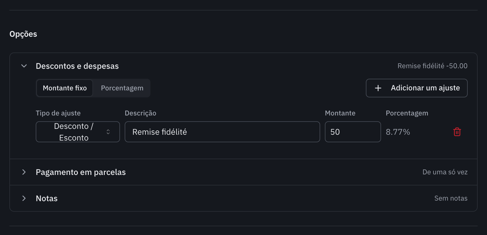 A parte Opções: Descontos e despesas aberto com um desconto Desconto de fidelidade de 50, Pagamento em parcelas e Notas fechados, com o resumo De uma só vez e Sem notas.