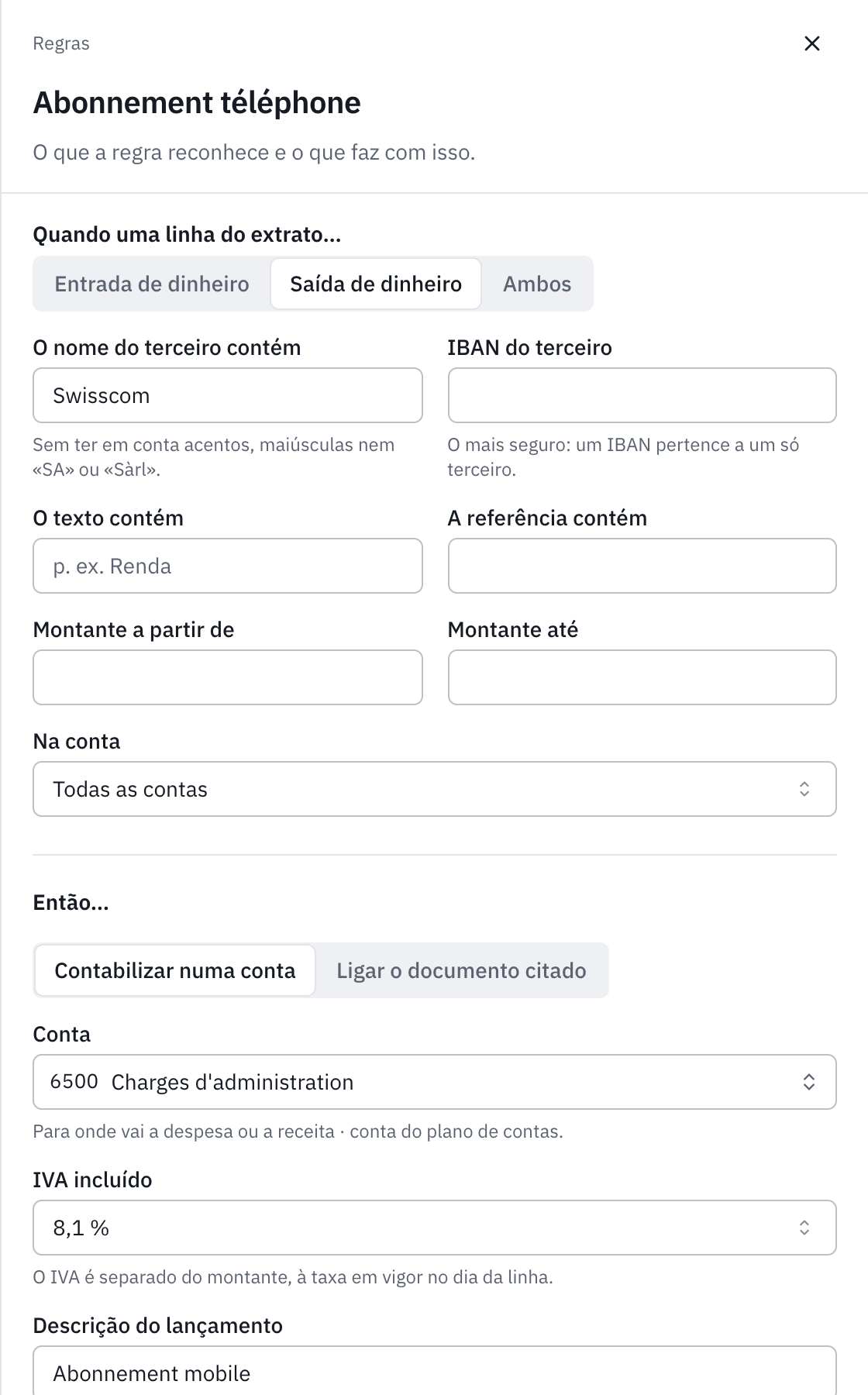 O formulário da regra Assinatura de telefone: saída de dinheiro, o nome do terceiro contém Swisscom, contabilizar na conta 6500 Encargos de administração, com o IVA de 8,1 % incluído e a descrição do lançamento.