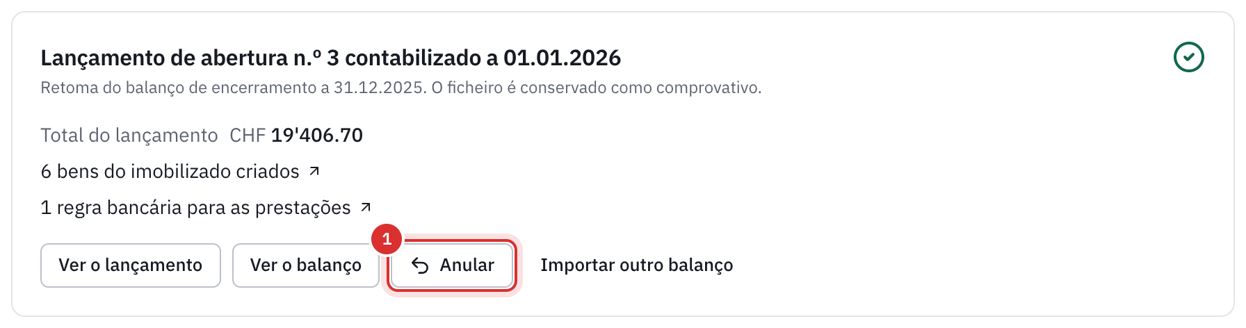 A abertura contabilizada: o número e o total do lançamento, seis bens do imobilizado e uma regra bancária criados, e os botões Ver o lançamento, Ver o balanço e Anular.