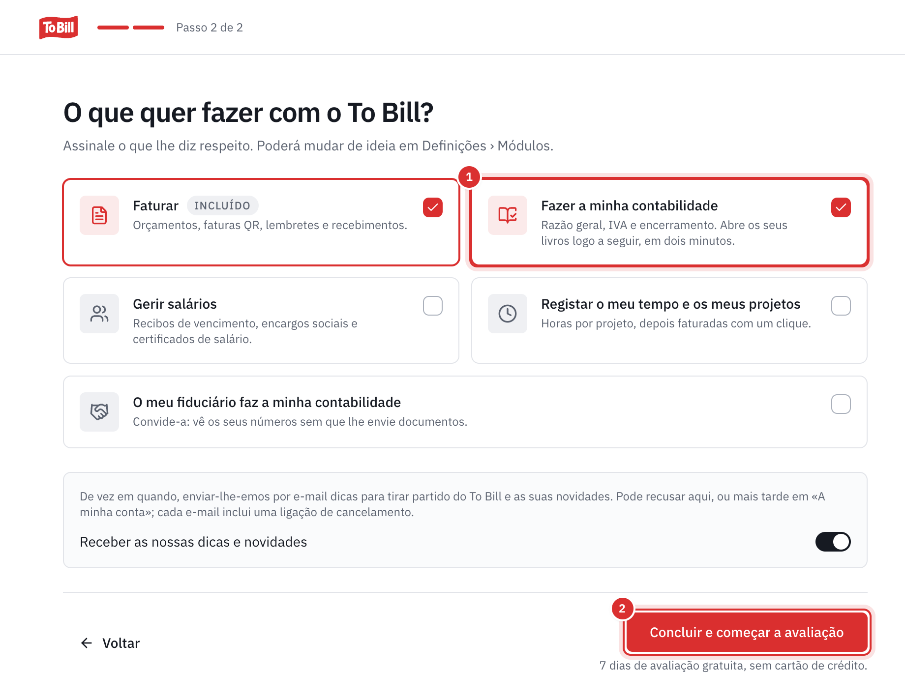O ecrã O que quer fazer com o To Bill?: Faturar incluído, Fazer a minha contabilidade assinalado, os salários, o tempo e o fiduciário, o interruptor Receber as nossas dicas e novidades ativado e o botão Concluir e começar a avaliação.