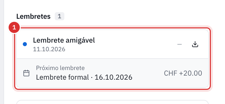 A secção Lembretes de uma fatura: um lembrete amigável enviado e o próximo lembrete, um lembrete formal com 20 CHF de taxa.