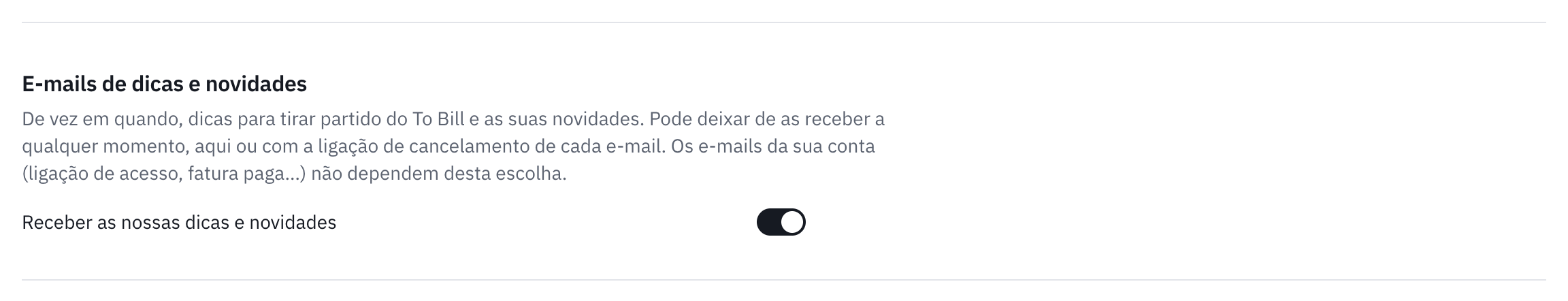 A parte E-mails de dicas e novidades de A minha conta: o texto que a explica e o interruptor Receber as nossas dicas e novidades, ligado.
