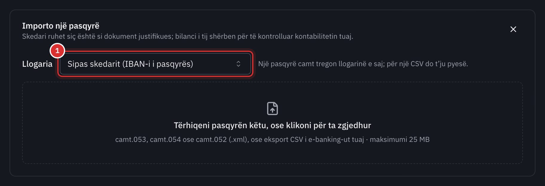 Korniza Importo një pasqyrë: zgjedhja e llogarisë, Sipas skedarit (IBAN-i i pasqyrës), dhe zona ku lëshohet skedari, camt.053, camt.054 ose camt.052, ose eksport CSV, maksimumi 25 MB.