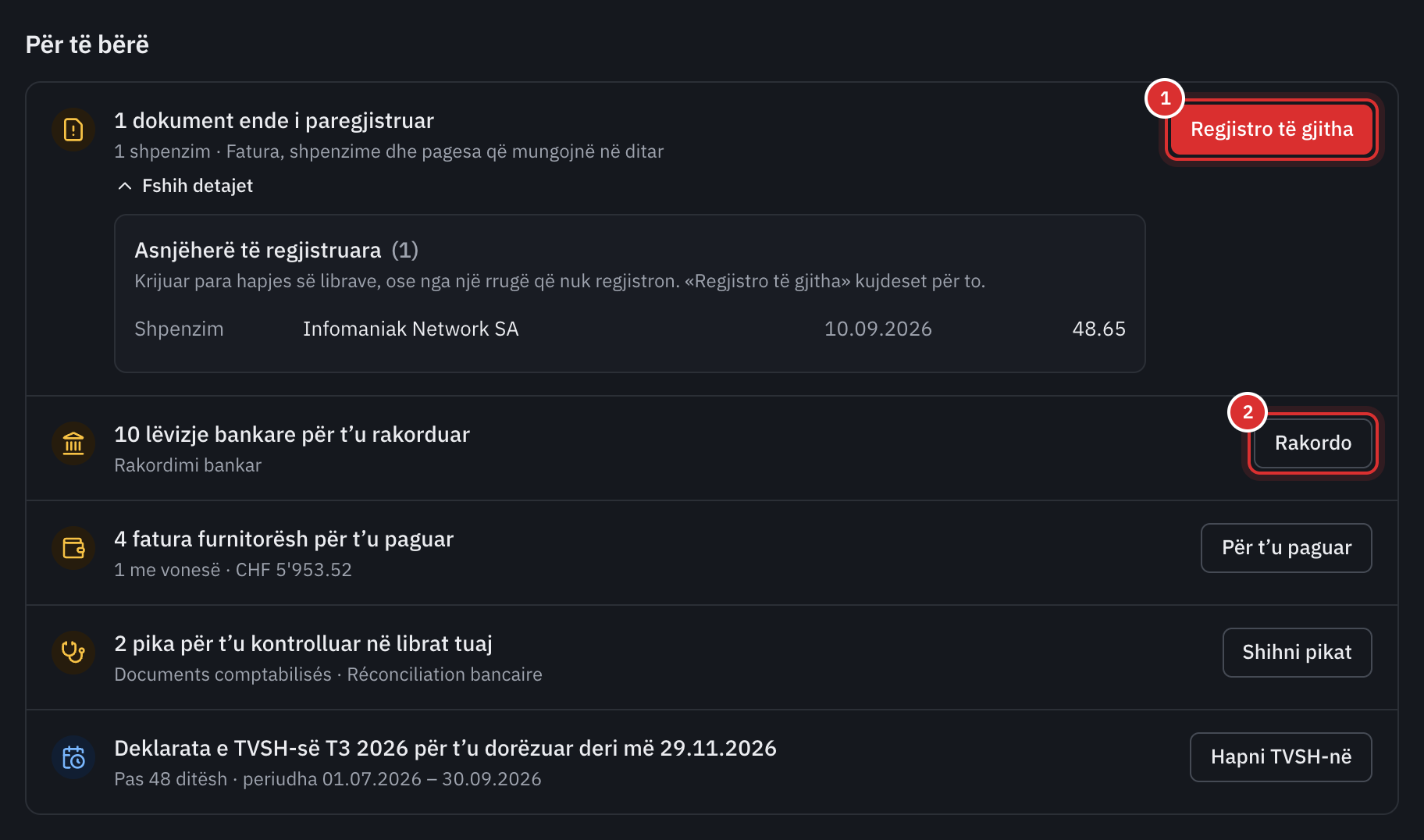 Lista Për të bërë: një dokument ende i paregjistruar me arsyen e tij, lëvizje bankare për t'u rakorduar, dy pika për t'u kontrolluar dhe deklarata e TVSH-së për t'u dorëzuar.
