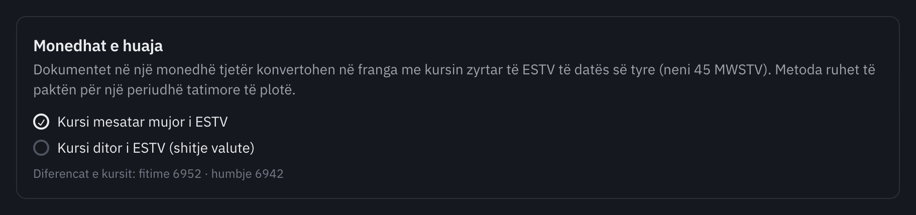 Karta Monedhat e huaja e cilësimeve: Kursi mesatar mujor i ESTV i zgjedhur, kursi ditor si opsion dhe llogaritë e diferencave të këmbimit.