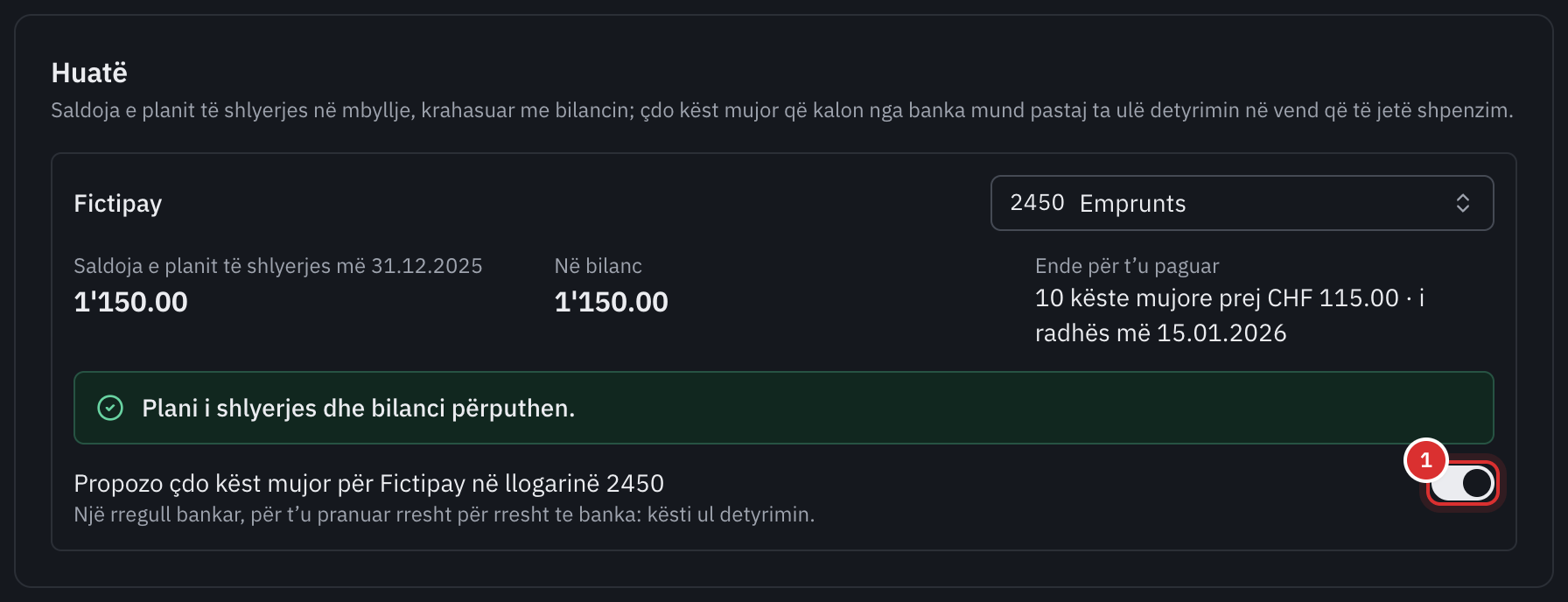 Seksioni Huatë: saldoja e planit të shlyerjes dhe ajo e bilancit, që përputhen, dhjetë këstet mujore ende për t’u paguar dhe rregulli bankar i propozuar.