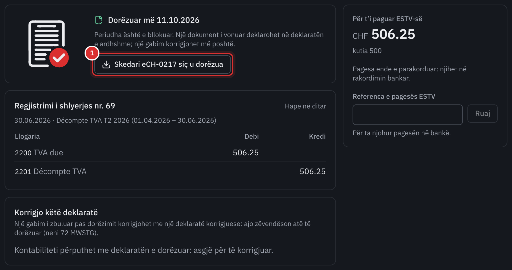 Një deklaratë e dorëzuar: data e dorëzimit, skedari eCH-0217 siç u dorëzua, regjistrimi i shlyerjes, shuma e paguar dhe karta Korrigjo këtë deklaratë.