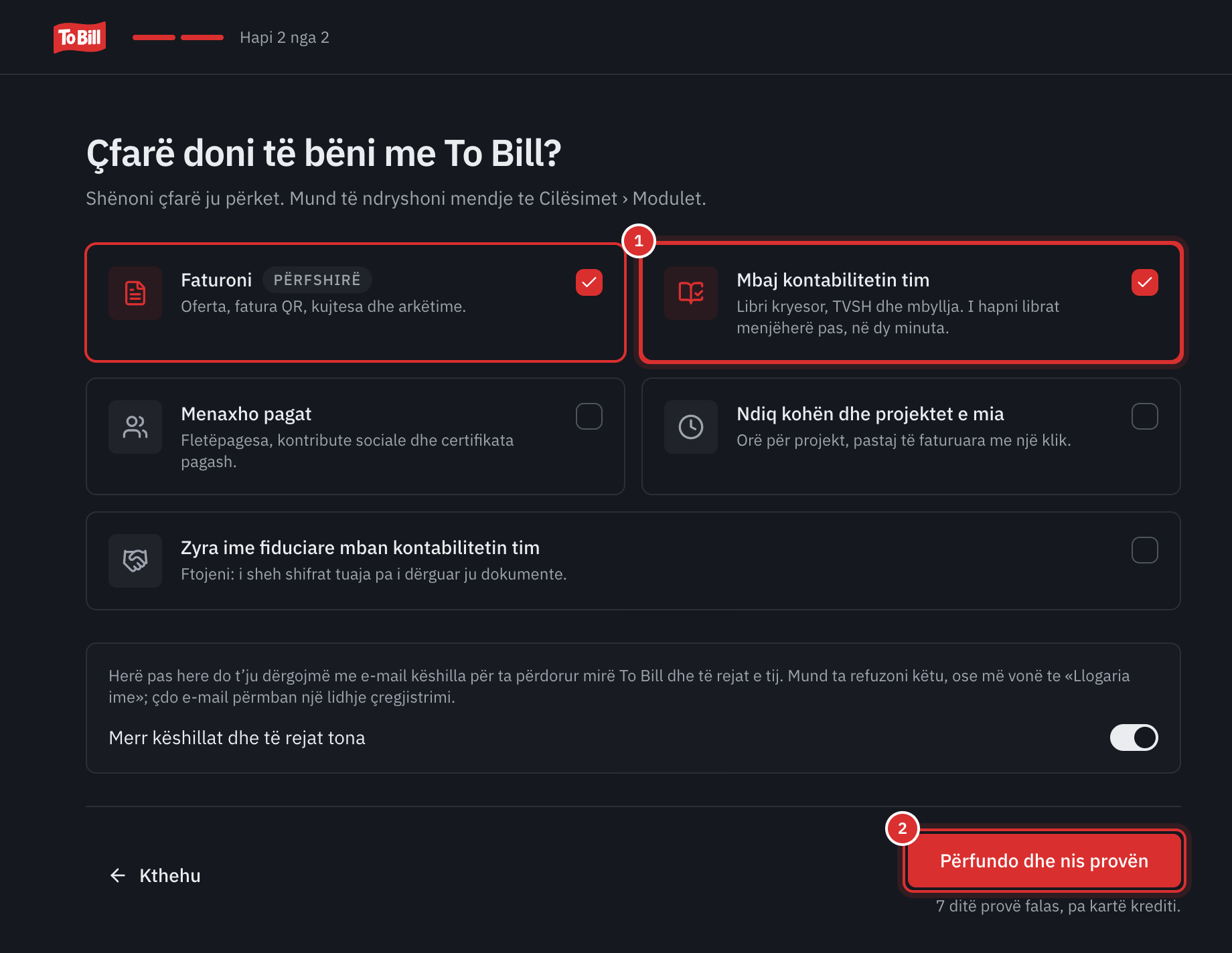 Ekrani Çfarë doni të bëni me To Bill?: Faturoni i përfshirë, Mbaj kontabilitetin tim i shënuar, pagat, koha dhe fiduciari, çelësi Merr këshillat dhe të rejat tona i aktivizuar, dhe butoni Përfundo dhe nis provën.