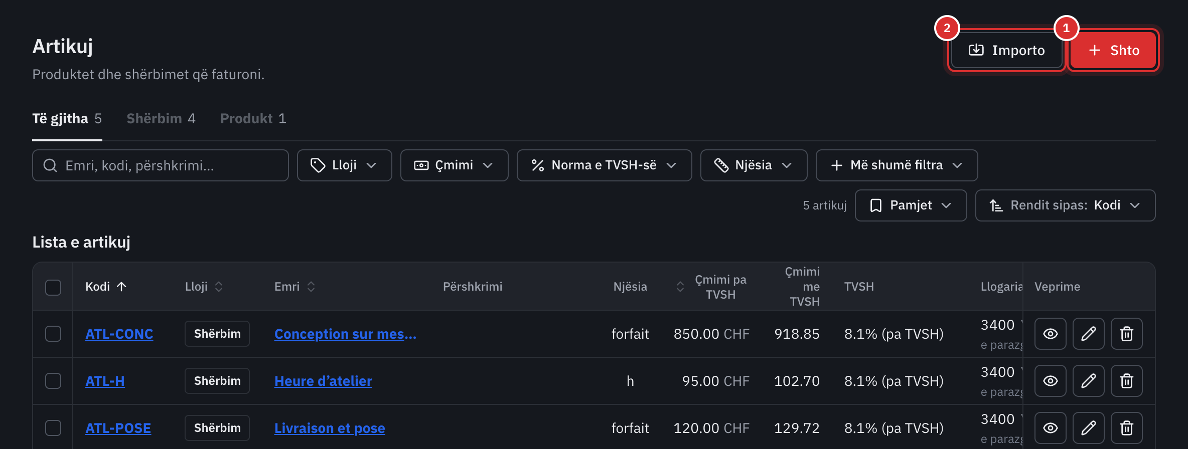 Lista e artikujve me kodin, llojin, çmimin pa TVSH dhe me TVSH, TVSH-në dhe llogarinë e shitjeve të tyre.