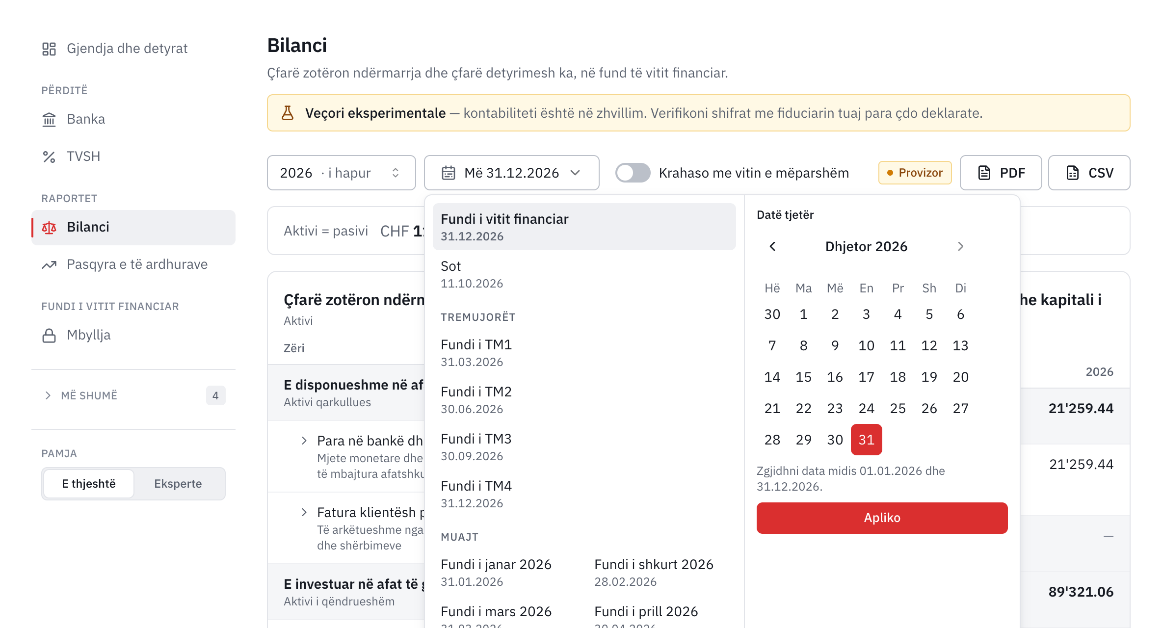 Zgjedhja e datës së bilancit: fundi i vitit financiar, sot, fundi i çdo tremujori dhe i çdo muaji, ose një datë tjetër në kalendar.