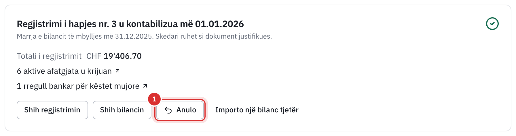 Hapja e kontabilizuar: numri dhe totali i regjistrimit, gjashtë aktive afatgjata dhe një rregull bankar të krijuar, dhe butonat Shih regjistrimin, Shih bilancin dhe Anulo.