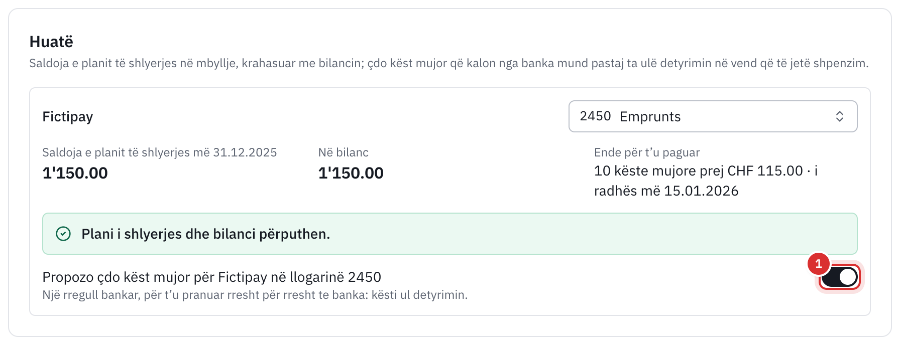 Seksioni Huatë: saldoja e planit të shlyerjes dhe ajo e bilancit, që përputhen, dhjetë këstet mujore ende për t’u paguar dhe rregulli bankar i propozuar.