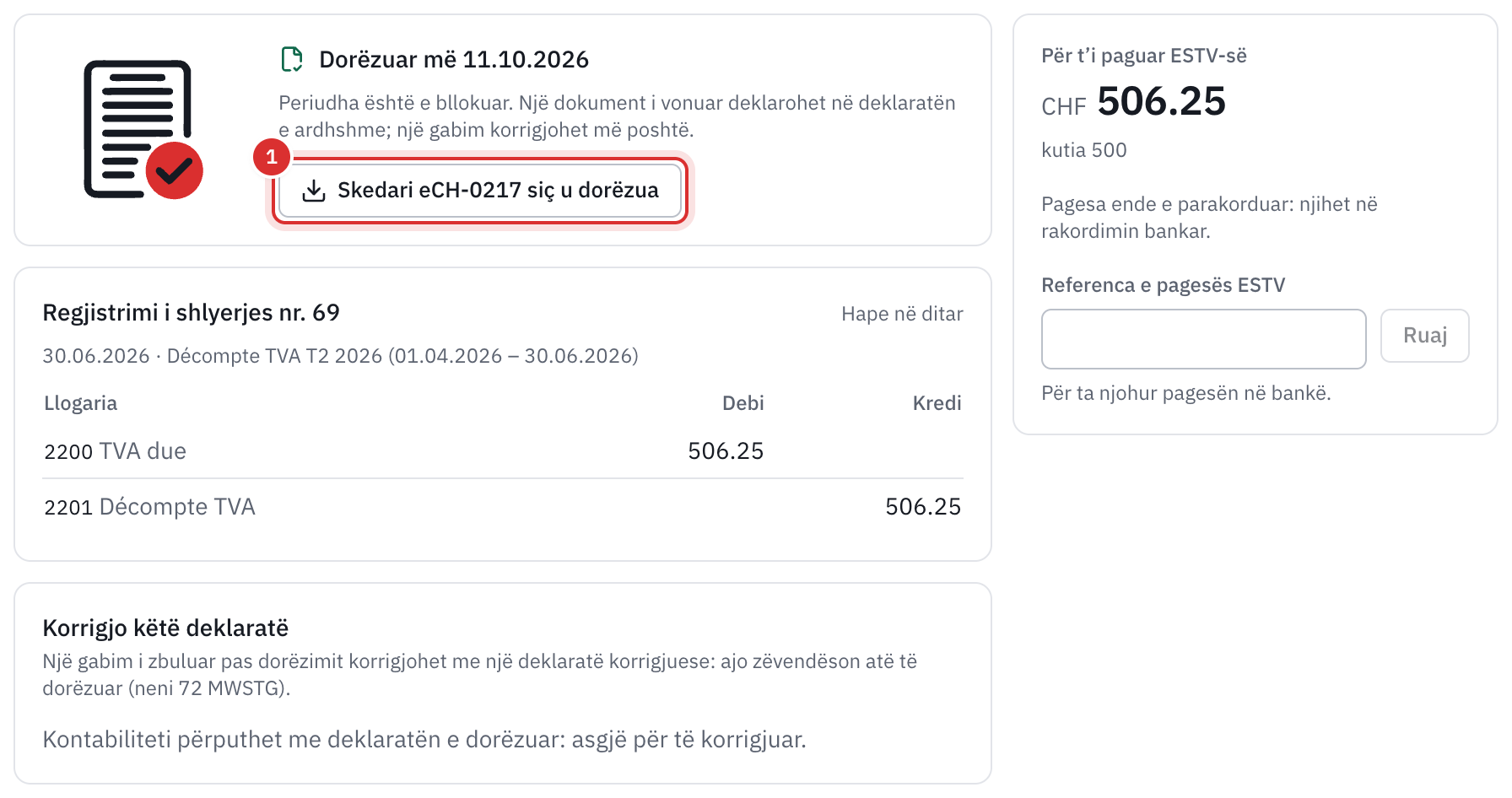 Një deklaratë e dorëzuar: data e dorëzimit, skedari eCH-0217 siç u dorëzua, regjistrimi i shlyerjes, shuma e paguar dhe karta Korrigjo këtë deklaratë.