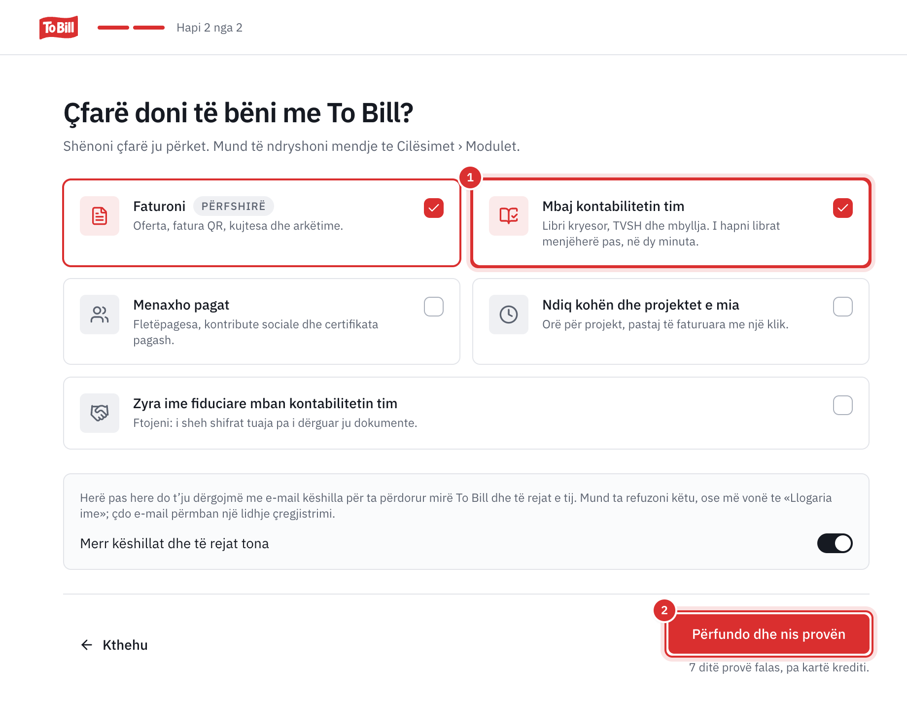 Ekrani Çfarë doni të bëni me To Bill?: Faturoni i përfshirë, Mbaj kontabilitetin tim i shënuar, pagat, koha dhe fiduciari, çelësi Merr këshillat dhe të rejat tona i aktivizuar, dhe butoni Përfundo dhe nis provën.