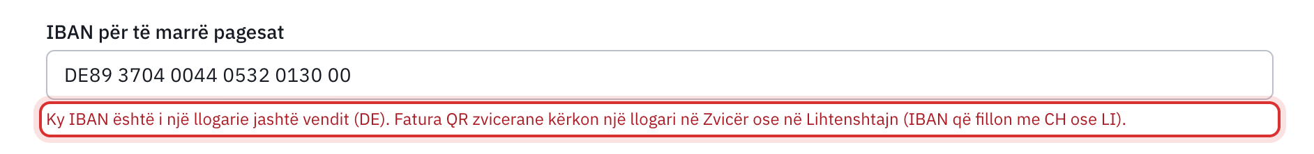 Një IBAN gjerman i shkruar te IBAN për të marrë pagesat, dhe rreshti i kuq: ky IBAN është i një llogarie jashtë vendit, fatura QR zvicerane kërkon një llogari në Zvicër ose në Lihtenshtajn.